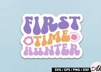 First time hunter Retro Sticker t shirt graphic design