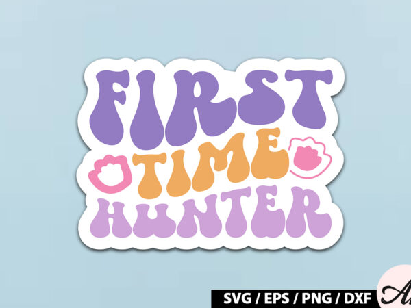 First time hunter retro sticker t shirt graphic design