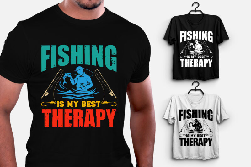 Fishing is My Best Therapy T-Shirt Design