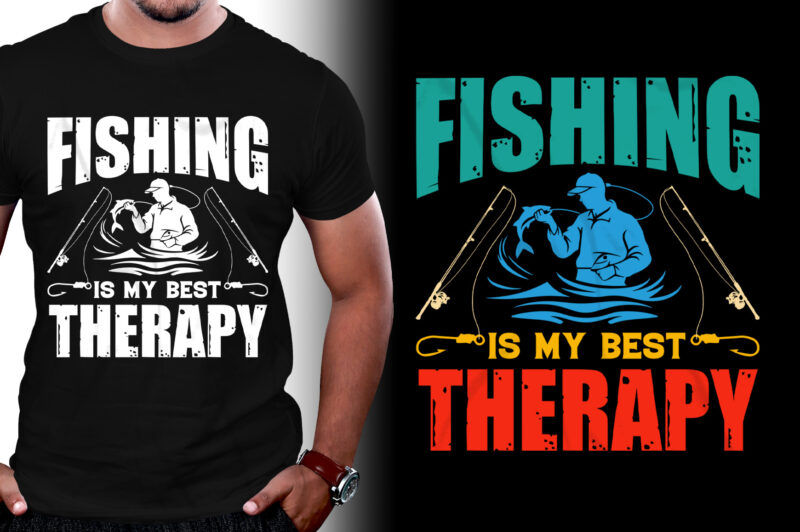 Fishing is My Best Therapy T-Shirt Design