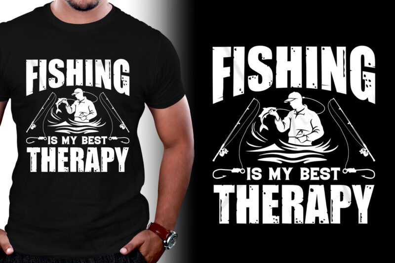 Fishing is My Best Therapy T-Shirt Design