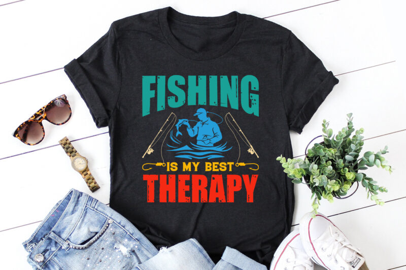 Fishing is My Best Therapy T-Shirt Design