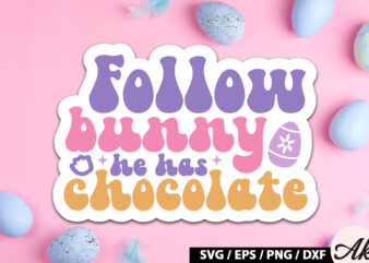 Follow the bunny he has chocolate Retro Sticker