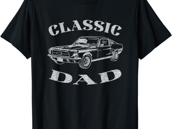 Funny dad classic car graphic t-shirt