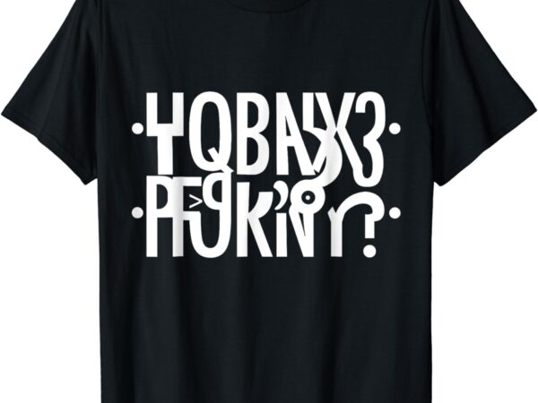 Funny horny hidden message horny reflexed secret message t-shirt