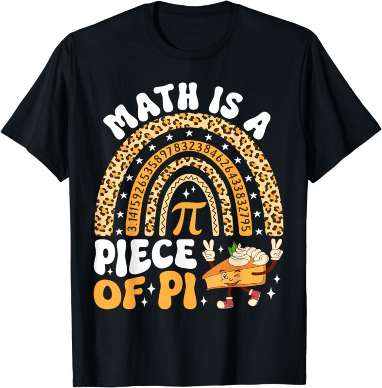 Funny Rainbow Math Is A Piece Of Pi Teacher Pi Day 3.14 Pie T-Shirt