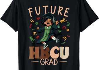 Future HBCU Grad History Black Graduation HBCU T-Shirt