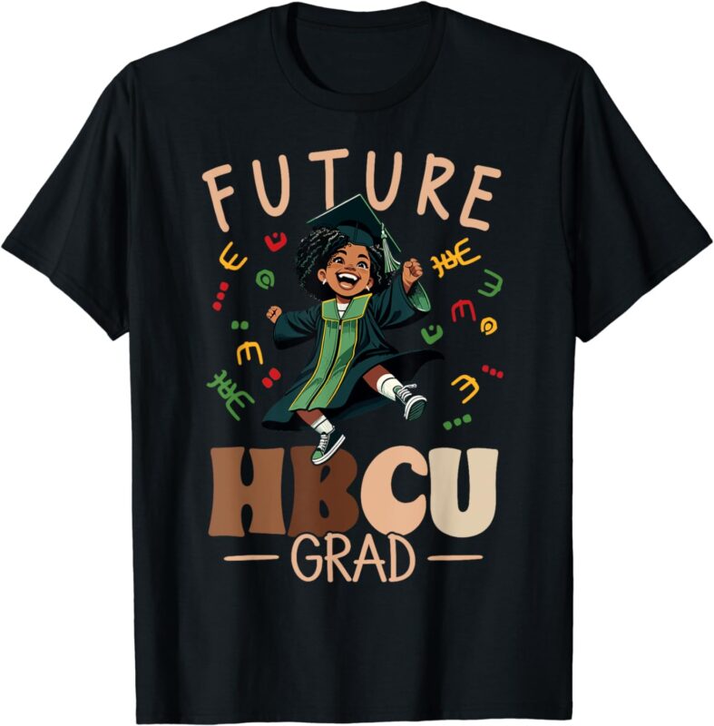 Future HBCU Grad History Black Graduation HBCU T-Shirt