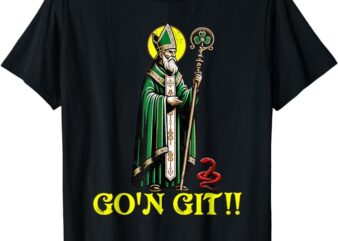 G’ON GIT Funny St Patricks Day Shamrock St Patty Party Irish T-Shirt