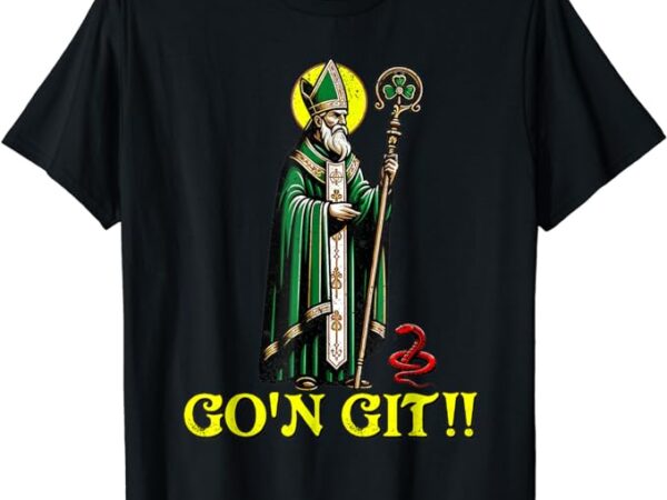 G’on git funny st patricks day shamrock st patty party irish t-shirt