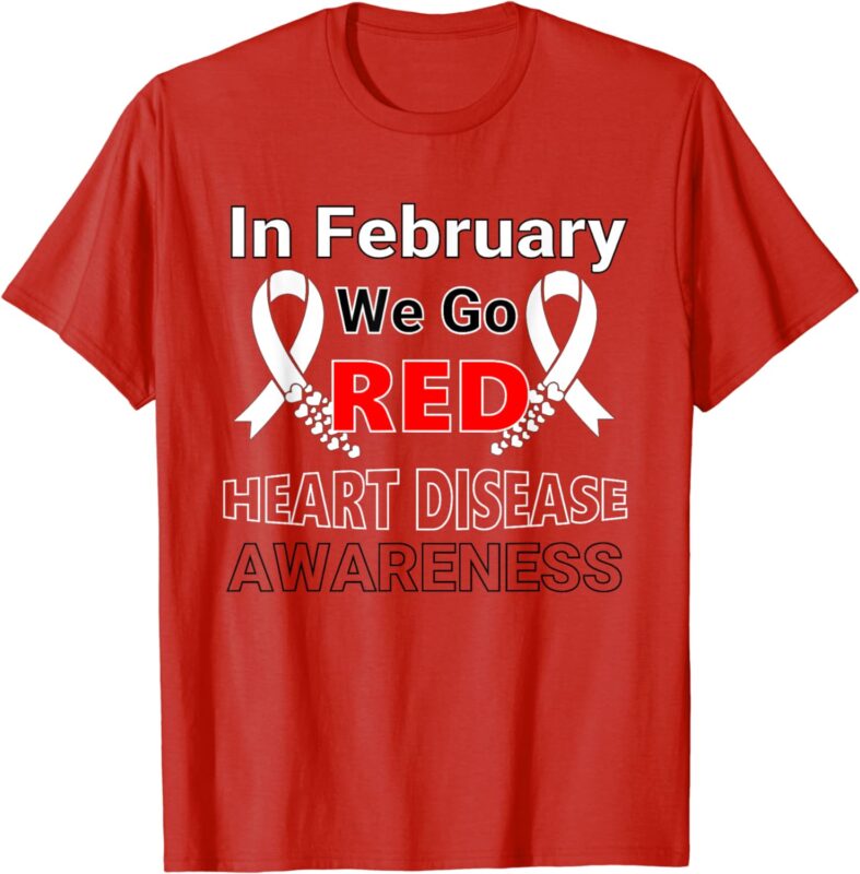 Go Red – American Heart Health Month Awareness In February T-Shirt