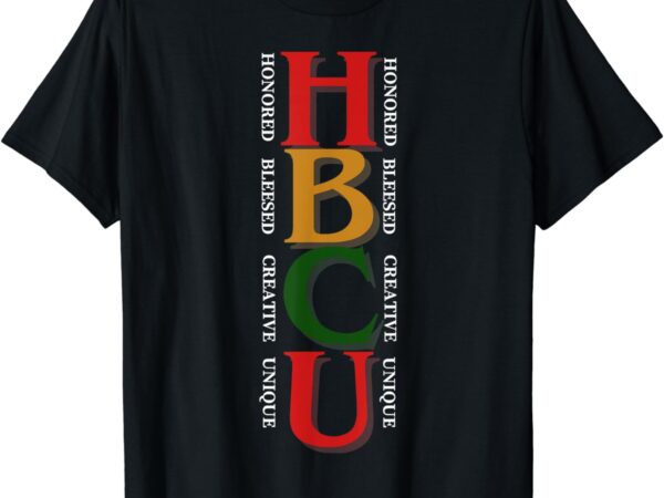 Hbcu apparel african honored blessed creative unique t-shirt Hbcu apparel african honored blessed creative unique t-shirt