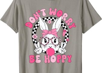 Happy Easter Groovy Bunny Face Don’t Worry Be Hoppy Women T-Shirt