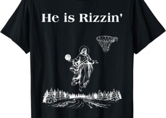 He Is Rizzin Funny Basketball Retro Christian Religious T-Shirt