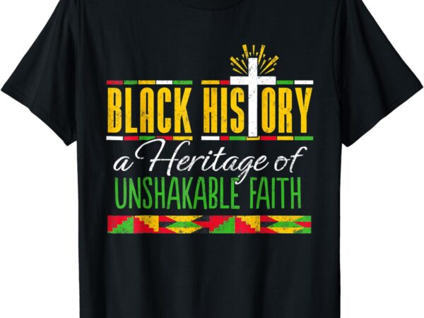 Heritage of unshakable faith black history month pride t-shirt