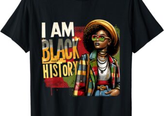 I Am Black History Black History Month Gift African American T-Shirt