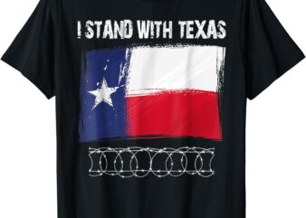 I Stand With Texas Flag USA State of Texas T-Shirt