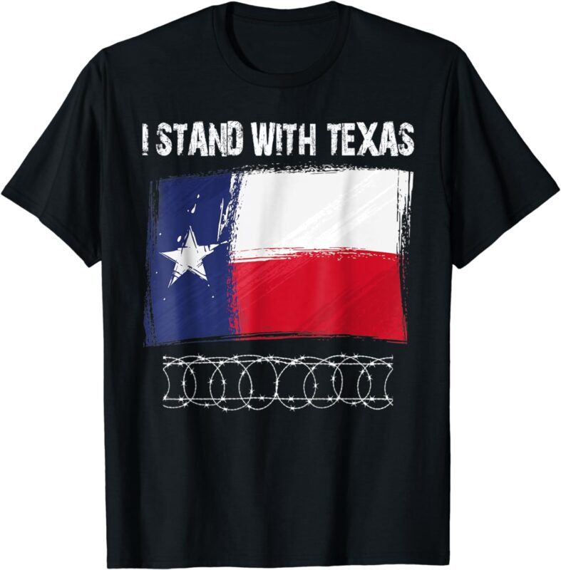 I Stand With Texas Flag USA State of Texas T-Shirt