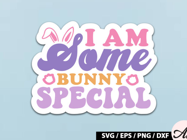 I am some bunny special retro sticker t shirt design for sale