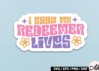 I know my redeemer lives retro sticker