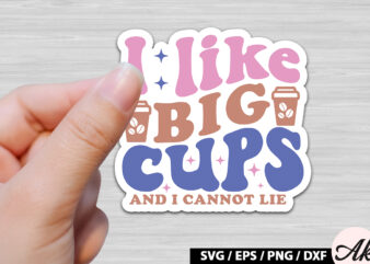 I like big cups and i cannot lie Retro Sticker
