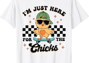 Im Just Here For The Chicks Cute Easter Boys Kids Toddlers T-Shirt