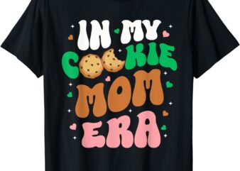 In My Cookie Mom Era Scouting Girls Cookie Dealer Mommy T-Shirt