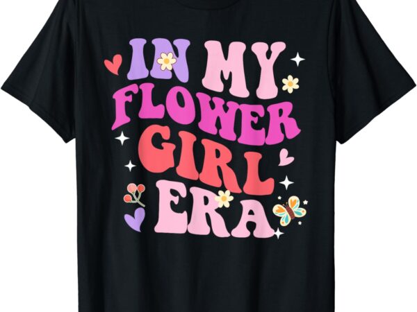 In my flower girl era retro groovy flower girl funny cute t-shirt