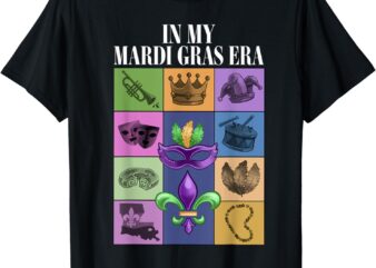 In My Mardi Gras Era Fleur De Lis Mask Feathers Fat Tuesday T-Shirt
