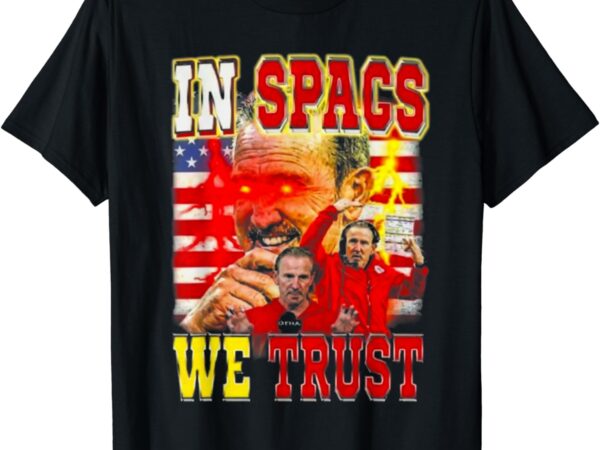 In spags we trust shirt, coach football fan t-shirt