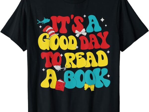 It’s a good day to read a book reading day cat teachers kids t-shirt