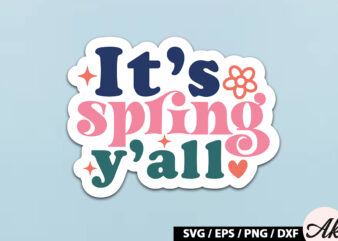 It’s spring y’all Sticker SVG t shirt design for sale