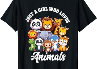 Just A Girl Who Loves Animals – Wild Cute Zoo Animals Girls T-Shirt