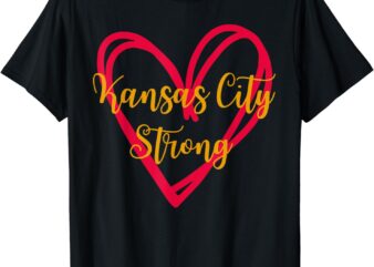 Kansas City Strong Kc Strong T-Shirt