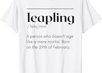 Leap Year February 29 Leapling Definition Funny Birthday T-Shirt