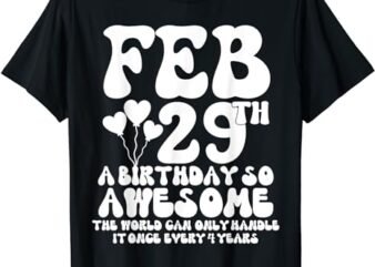 Leap Years Birthday 2024 Quote February 29th Leap Day T-Shirt