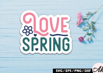 Love spring Sticker SVG t shirt vector graphic