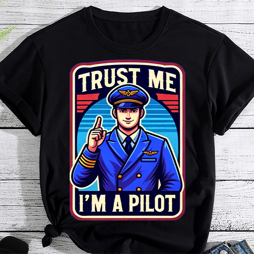 Trust Me, I_m A Pilot T-Shirt PNG File