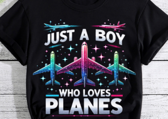 Just A Boy Who Loves Planes T-Shirt & Toddler Airplane Lover T-Shirt PNG File