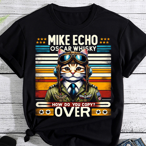 Cat Pilot Mike Echo Oscar Whisky How Do You Copy Tshirt T-Shirt PNG File