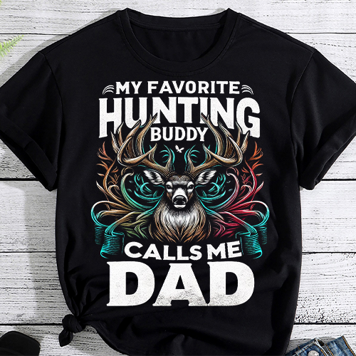 My Favorite Hunting Buddy Calls Me Dad T-Shirt Deer Hunter T-Shirt PNG File 1