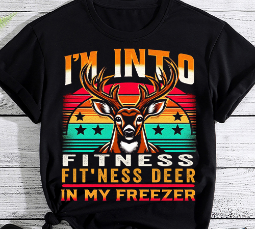Hunting-shirt i_m into fitness deer freezer funny hunter dad t-shirt png file