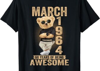 March 1964 60th Birthday 2024 60 Years Of Being Awesome Gift T-Shirt