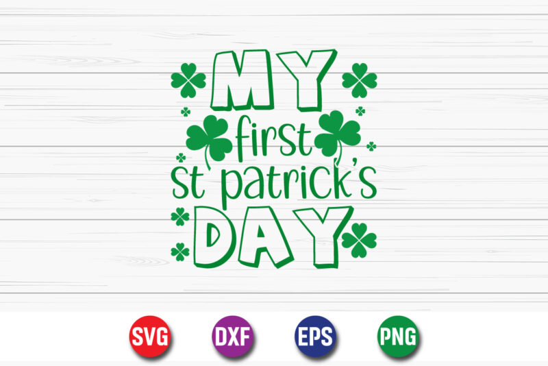My First St Patrick’s Day SVG T-shirt Design Print Template