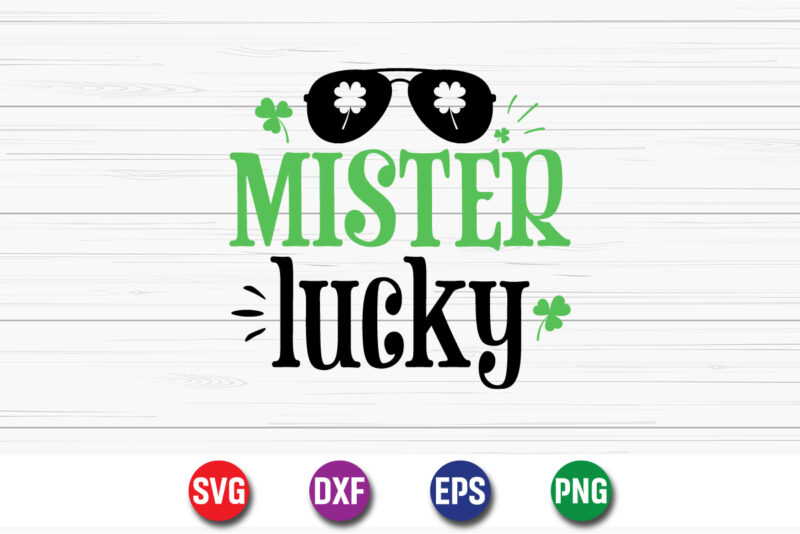 Mister Lucky St. Patrick’s Day SVG T-shirt Design Print Template