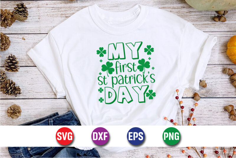 My First St Patrick’s Day SVG T-shirt Design Print Template