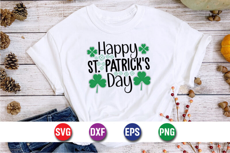 Happy St. Patrick’s Day SVG T-shirt Design Print Template