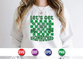 Let’s Get Shamrocked, st patricks day, irish, shamrock, ireland, saint patricks day, funny, green, lucky, leprechaun, clover, st paddys day