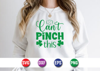 Can't pinch this, t-shirt design, my 1st patrick s day t-shirt design, my 1st patrick s day svg cut file, ,st. patrick’s day svg design