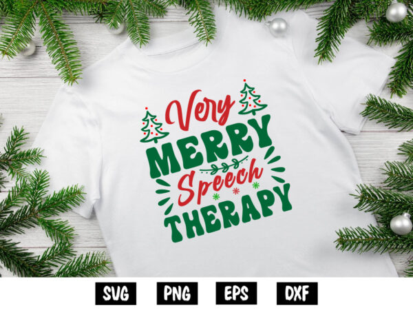Very merry speech therapy, merry christmas svg, christmas svg, funny christmas quotes, winter svg, santa svg, christmas t-shirt svg, holiday